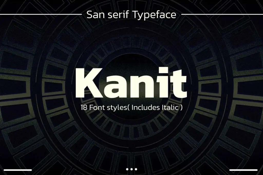 
									Kanit Sans Serif Font